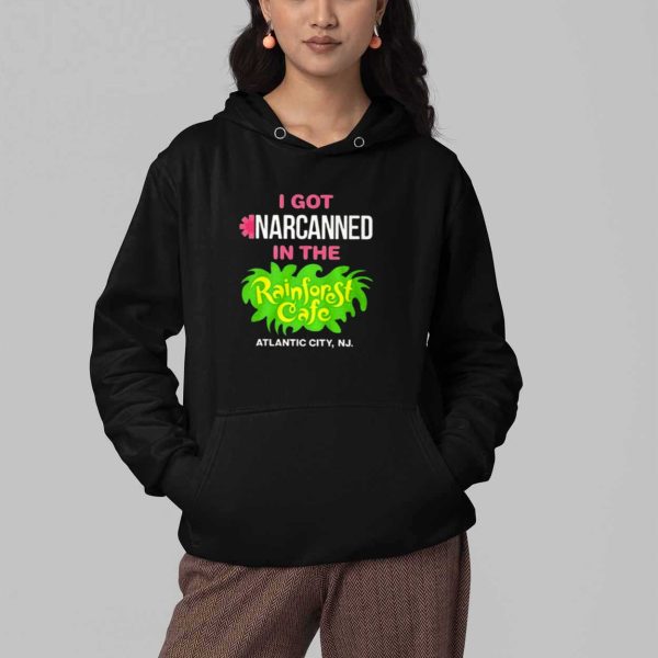 I Got Narcanned In The Rainforest Cafe Shirt 4