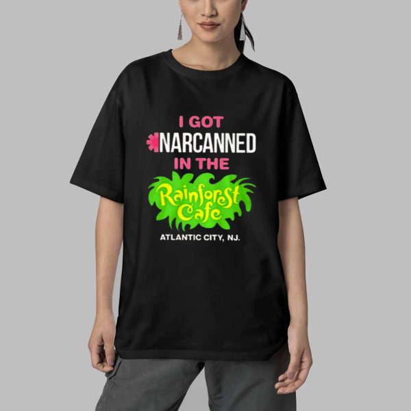 I Got Narcanned In The Rainforest Cafe Shirt 5