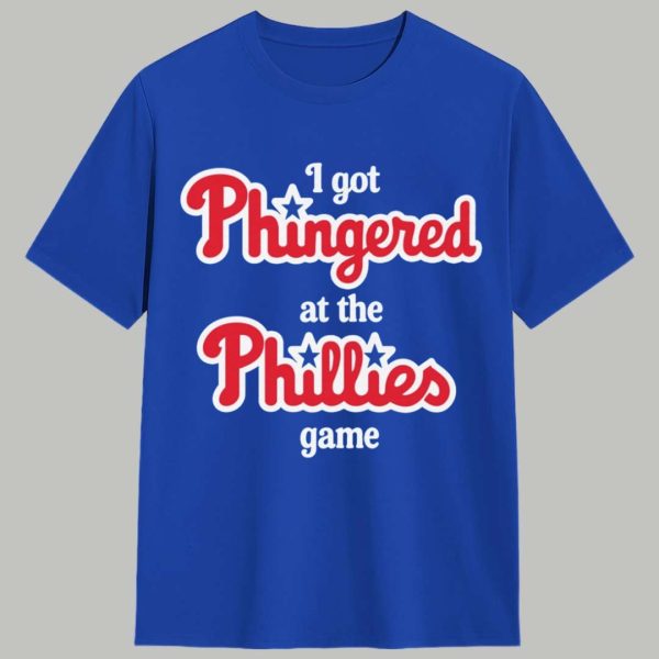 I Got Phingered At The Phillies Game Shirt 1