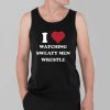 I Love Watching Sweaty Men Wrestle Shirt 3