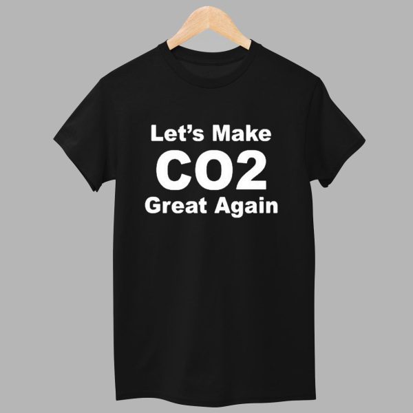 Lets Make CO2 Great Again Shirt 1