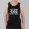 Lets Make CO2 Great Again Shirt 3