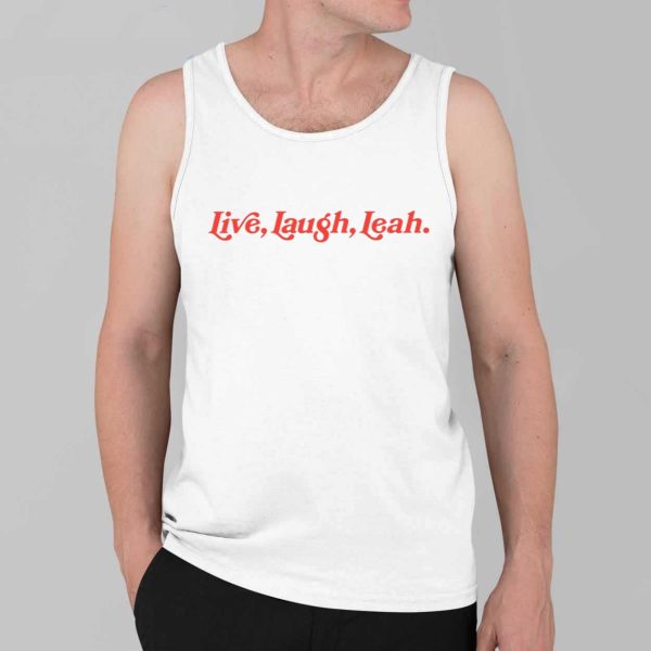 Live Laugh Leah Shirt 4