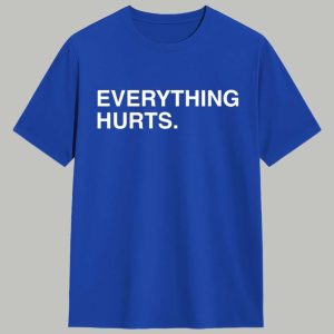 Justin Turner Everything Hurts Shirt 1
