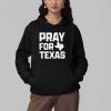 Pray For Texas Shirt 4