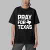 Pray For Texas Shirt 5