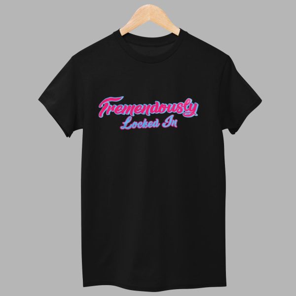 Romy Gonzalez Tremendously Locked In Shirt 1