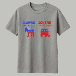 Clowns To The Left Jokers To The Right Shirt 1