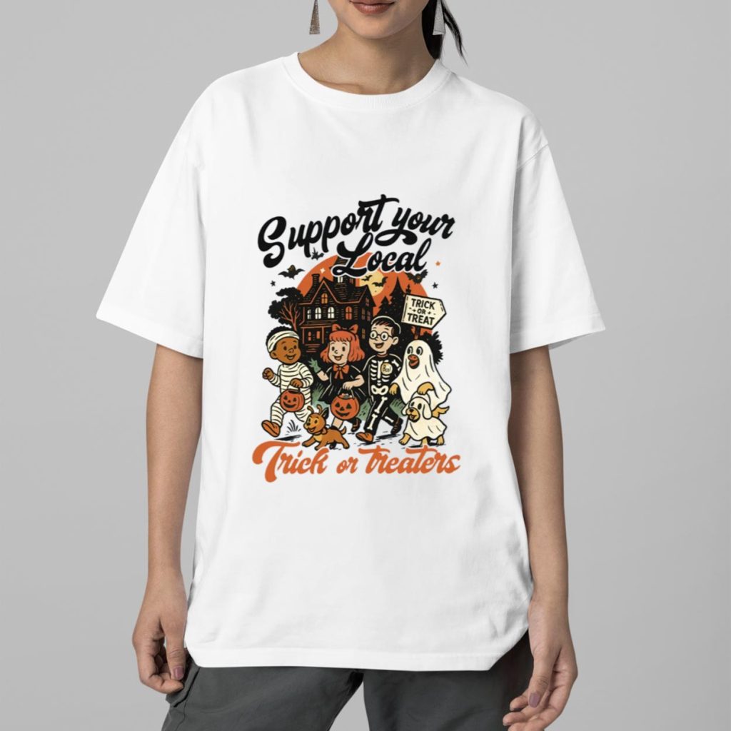 Support Your Local Trick or Treaters Halloween Shirt 5 Support Your Local Trick or Treaters Halloween Shirt 5