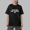 These Hoes Dont Deserve Me Shirt 5