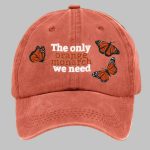 Unisex Butterfly The Only Orange Monarch We Need Hat