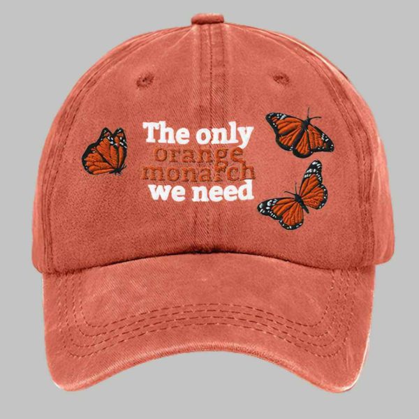 Unisex Butterfly The Only Orange Monarch We Need Hat 1