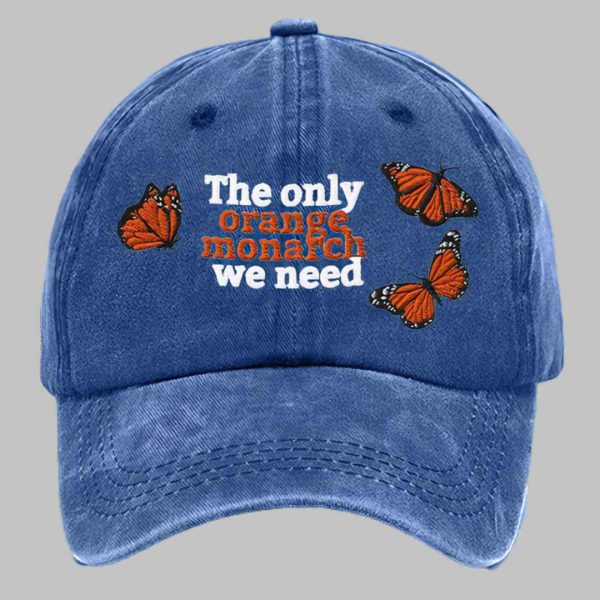 Unisex Butterfly The Only Orange Monarch We Need Hat 3