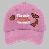 Unisex Butterfly The Only Orange Monarch We Need Hat 4