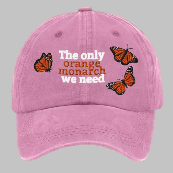 Unisex Butterfly The Only Orange Monarch We Need Hat 4