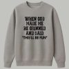 When God Made Me He Grinned And Said Thisll Be Fun Shirt 3