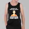 Without The Hair And Makeup You're A Five Ma'am Shirt 3