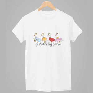 Just A Silly Goose Shirt 1