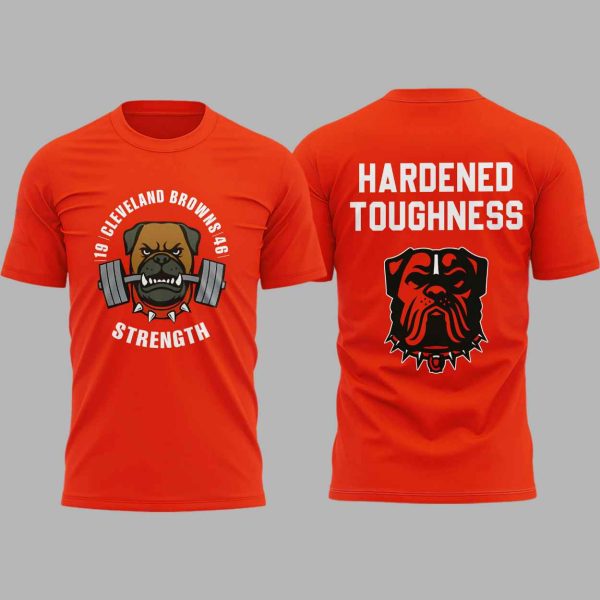 2025 Browns Strength Hardened Toughness Shirt 3