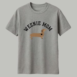 Dachshund Weenie Mom Shirt 1