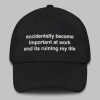 Accidentally Became Important At Work And Its Ruining My Life Hat 1