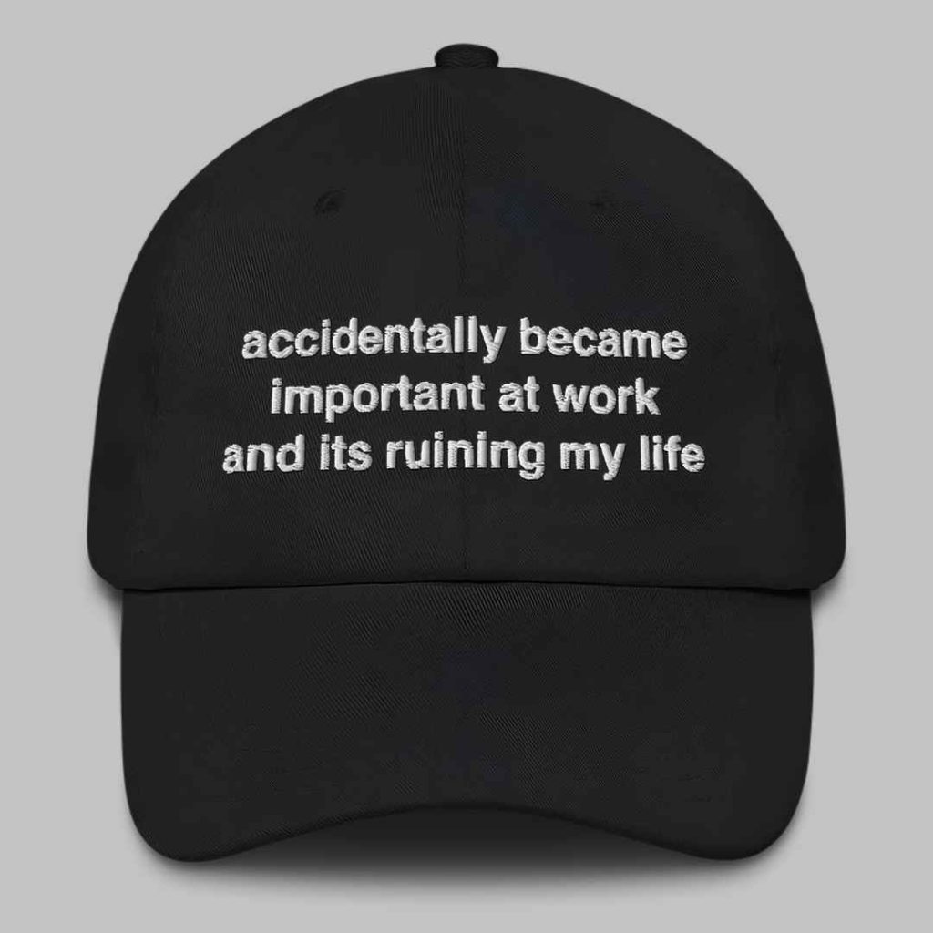 Accidentally Became Important At Work And Its Ruining My Life Hat 3