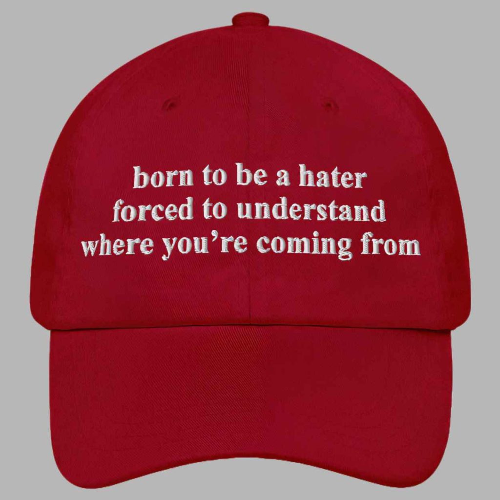 Born To Be A Hater Forced To Understand Where Youre Coming From Shirt 4 Born To Be A Hater Forced To Understand Where Youre Coming From Shirt 4
