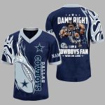 Damn Right I Am A Cowboys Fan Jersey
