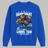 Damn Right I Am A Lions Fan Win Or Lose Shirt 3