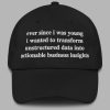 Ever Since I Was Young I Wanted To Transform Unstructured Data Into Actionable Business Insights Hat 2