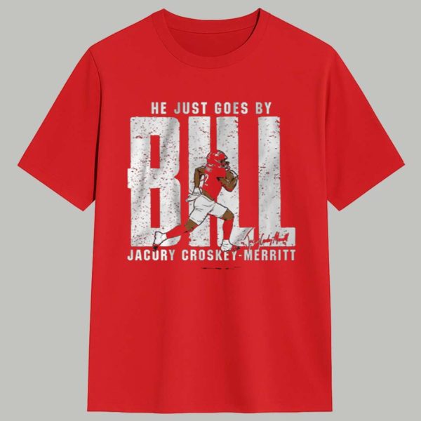 He Just Goes By Bill Jacury Croskey Merritt Shirt 1