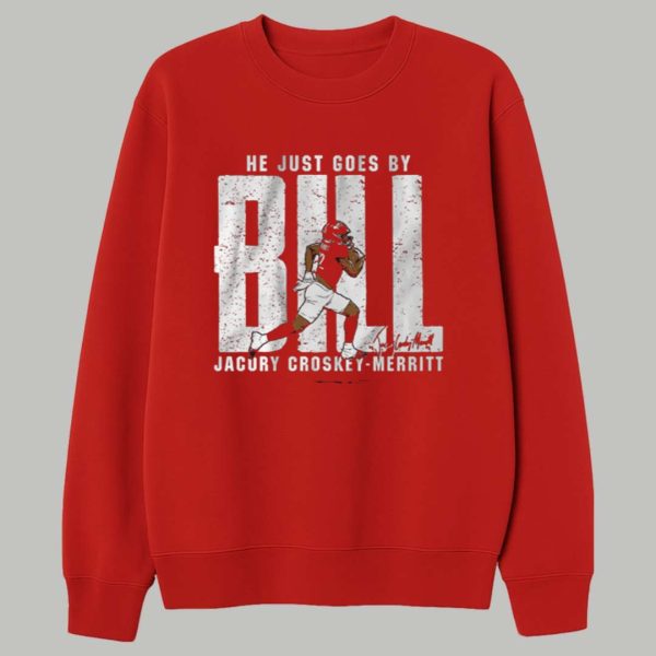 He Just Goes By Bill Jacury Croskey Merritt Shirt 3
