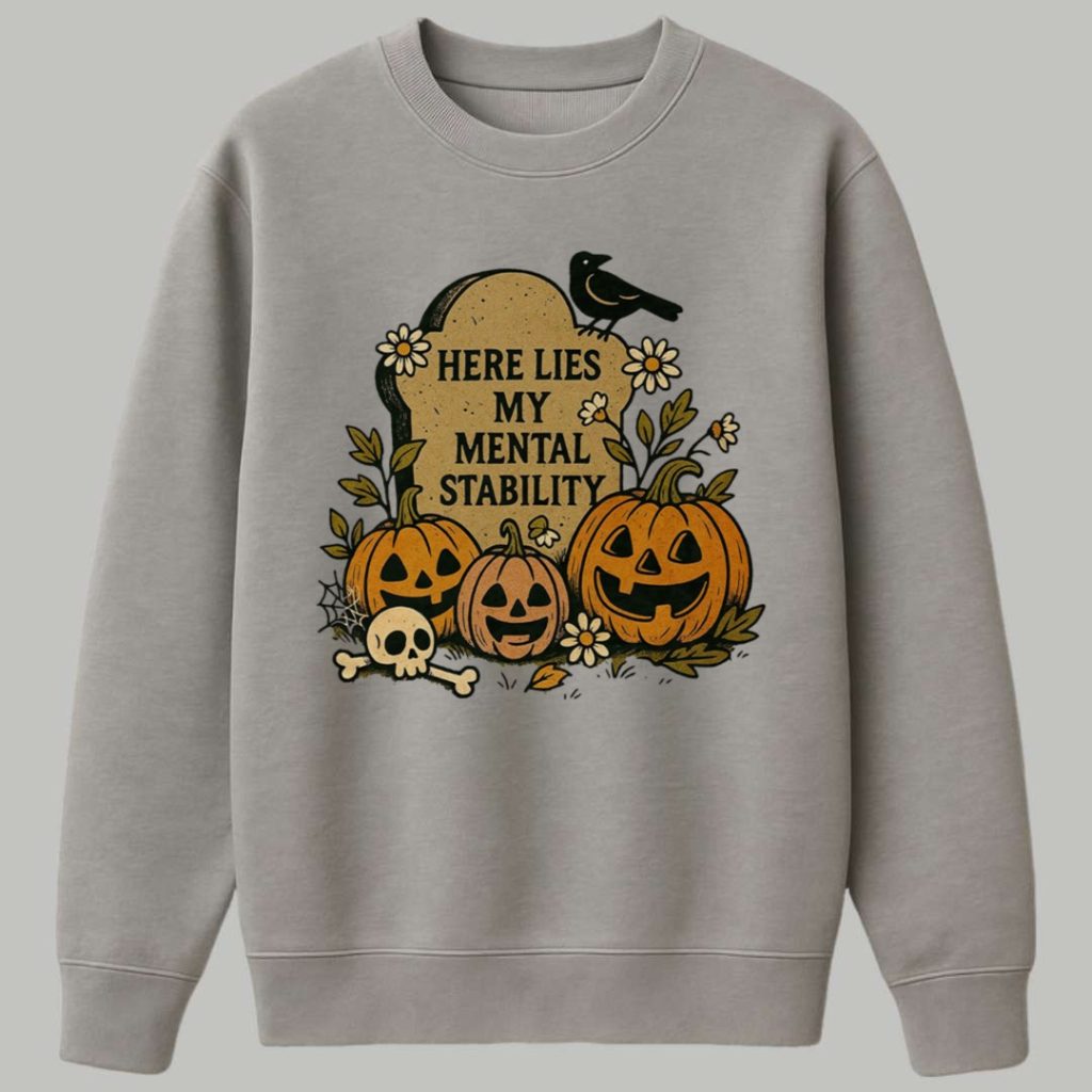 Here Lies My Mental Stability Shirt 3 Here Lies My Mental Stability Shirt 3