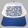I Love Companies They Give My Life Meaning And When They Change Their Logos It Makes Me So Freakin Mad Hat 2