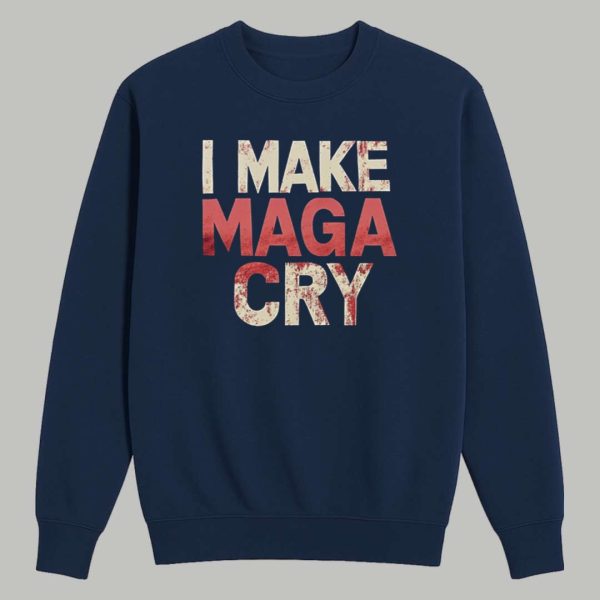 I Make Maga Cry Shirt 3