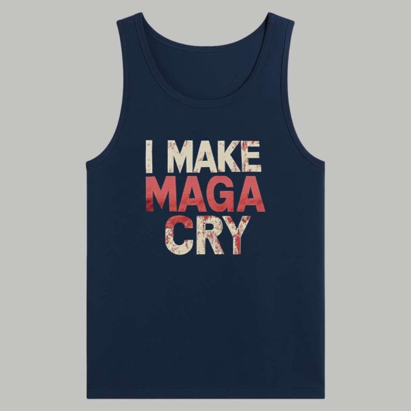 I Make Maga Cry Shirt 4