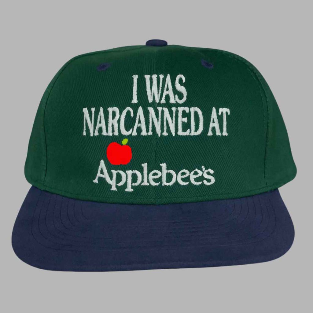 I was Narcanned At Applebees Hat 3 I was Narcanned At Applebees Hat 3