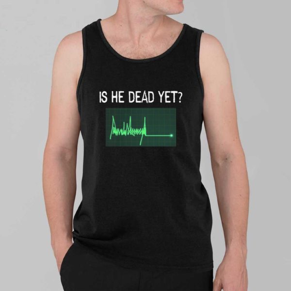 Is He Dead Yet Flatline Shirt 3
