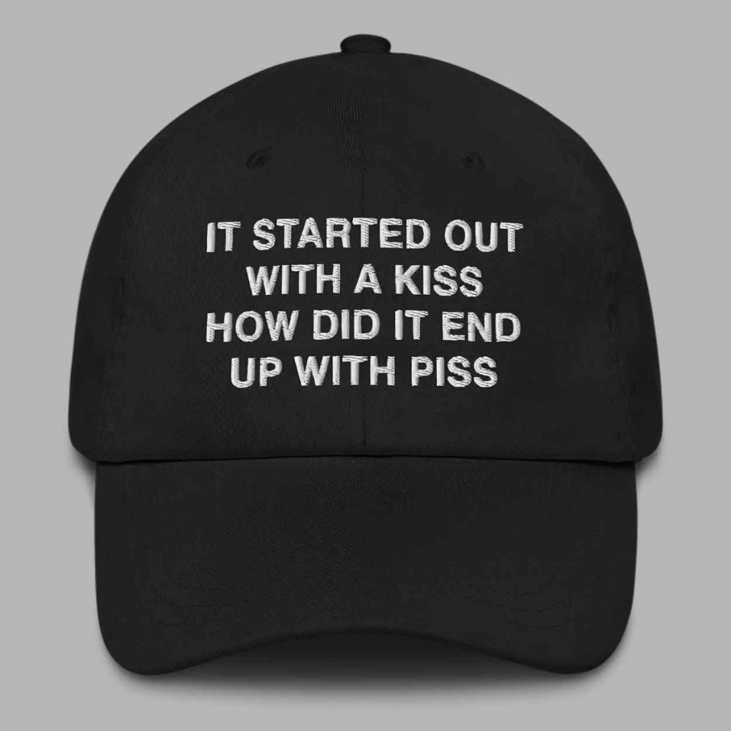 It Started Out With A Kiss Hat 3