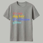 It's Not Dog Hair It's A Labrador Glitter Shirt