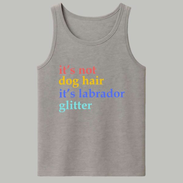 Its Not Dog Hair Its A Labrador Glitter Shirt 4