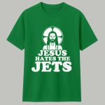 Jesus Hates The Jets Shirt