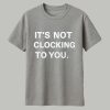 Justin Bieber Its Not Clocking To You Hoodie 1
