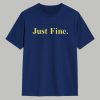 Michigan Just Fine Shirt 1