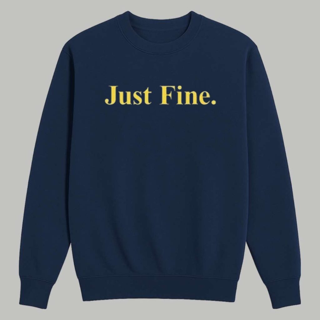 Michigan Just Fine Shirt 3 Michigan Just Fine Shirt 3