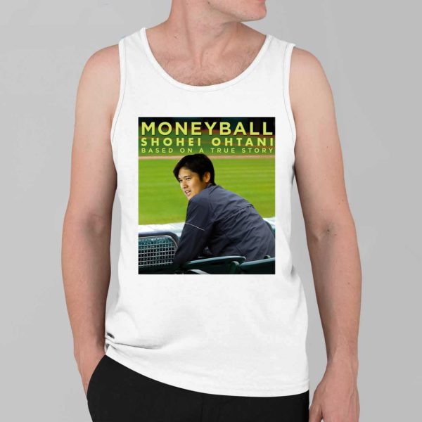 Moneyball Shohei Ohtani Based On A True Story Shirt 4