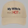 My Wife Is Psychotic Hat 2