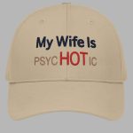 My Wife Is Psychotic Hat