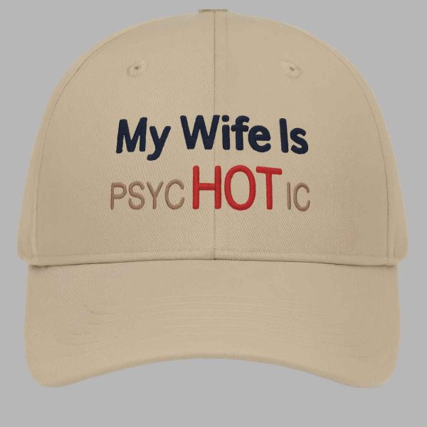 My Wife Is Psychotic Hat 2