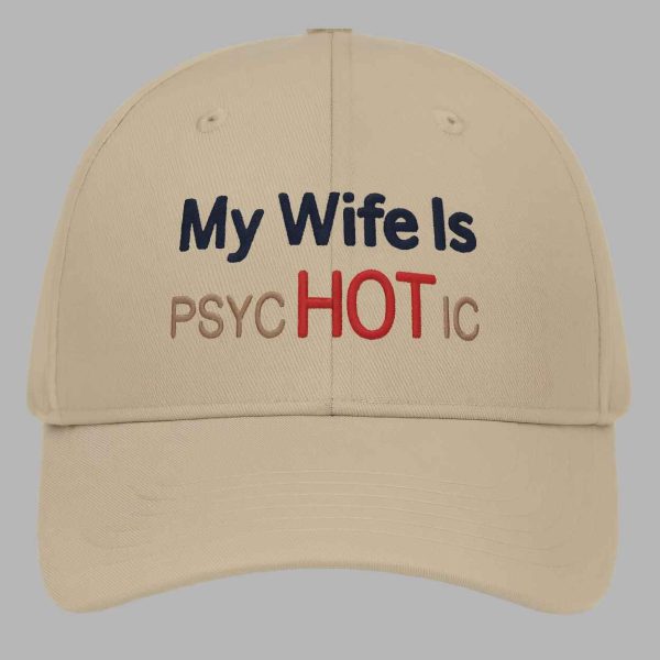 My Wife Is Psychotic Hat 3